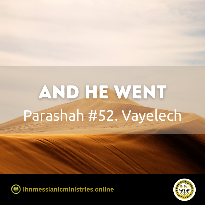 Parashah #52 Vayelech – And He Went