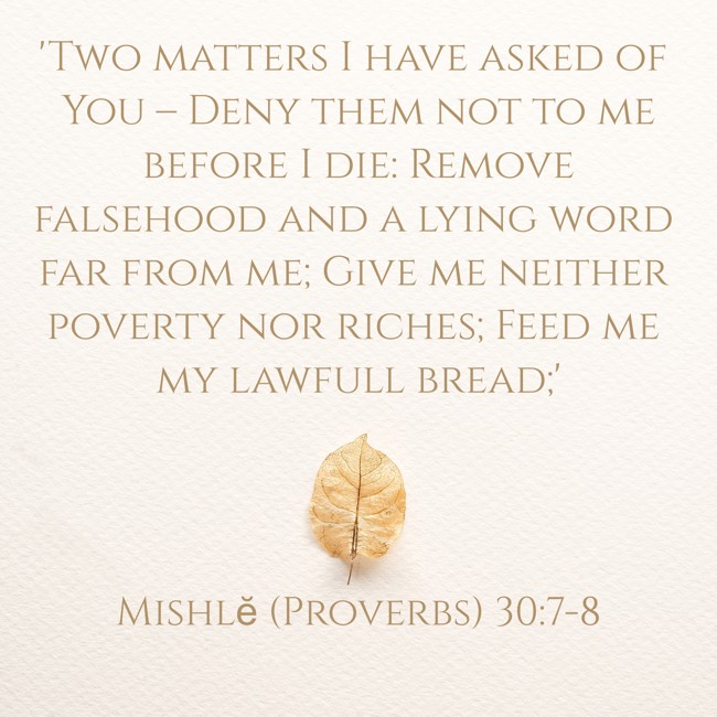 Mishlĕ (Proverbs) 30:7-8