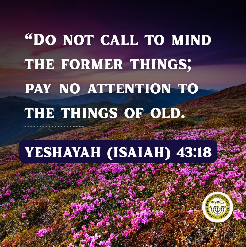 Yeshayah (Isaiah) 43:18