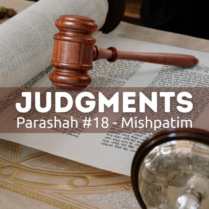 Parashah #18 Mishpatim – judgments