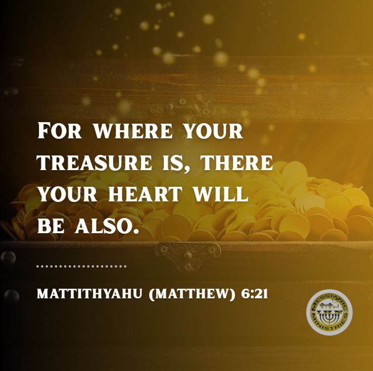 Mattithyahu (Matthew) 6:21