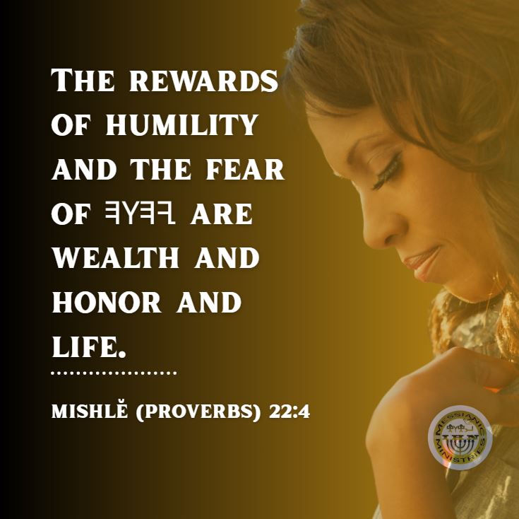Mishlĕ (Proverbs) 22:4