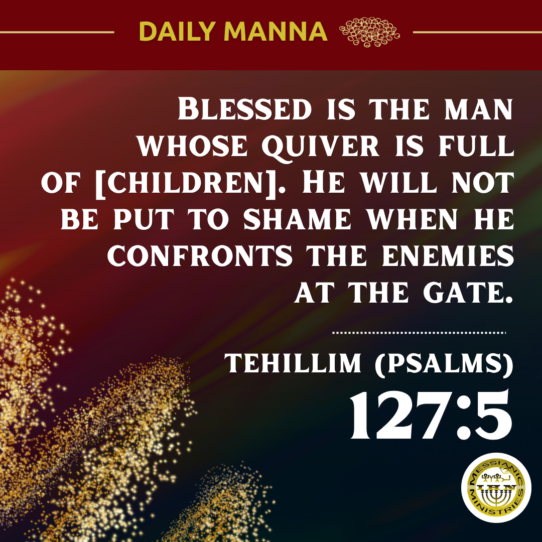 Tehillim (Psalms) 127:5