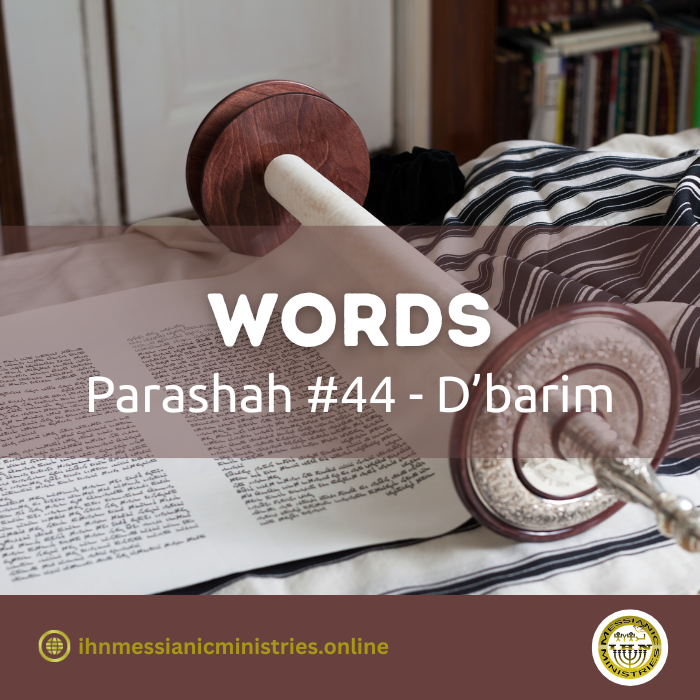 Parashah #44. Dābarim – words